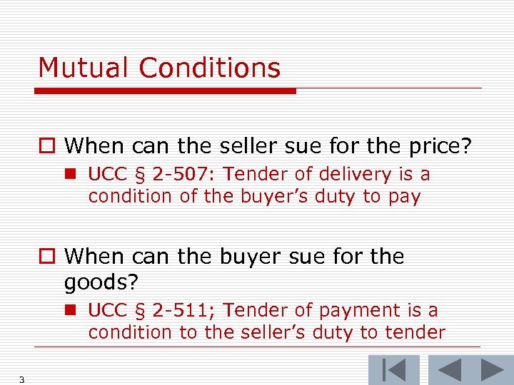 Mutual Conditions o When can the seller sue for the price? n UCC §