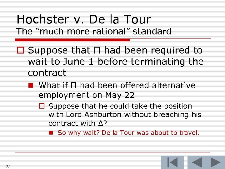 Hochster v. De la Tour The “much more rational” standard o Suppose that Π