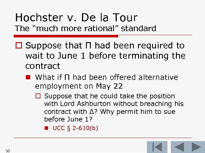 Hochster v. De la Tour The “much more rational” standard o Suppose that Π