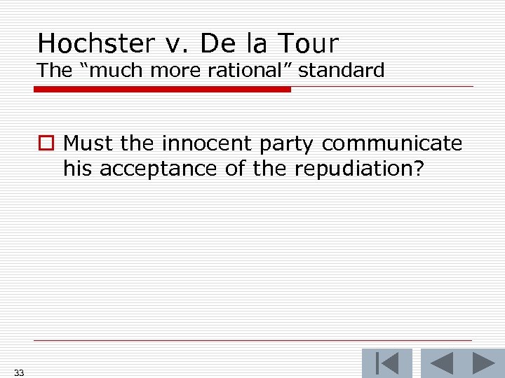 Hochster v. De la Tour The “much more rational” standard o Must the innocent