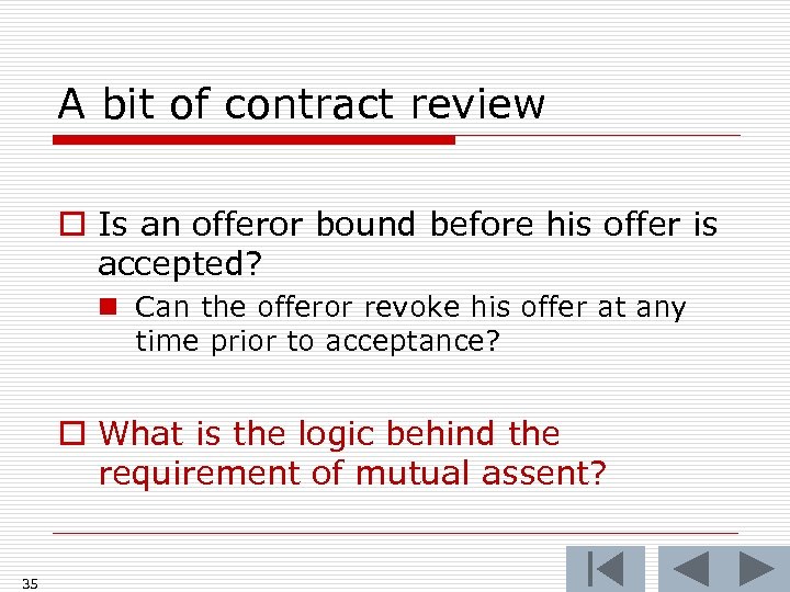A bit of contract review o Is an offeror bound before his offer is
