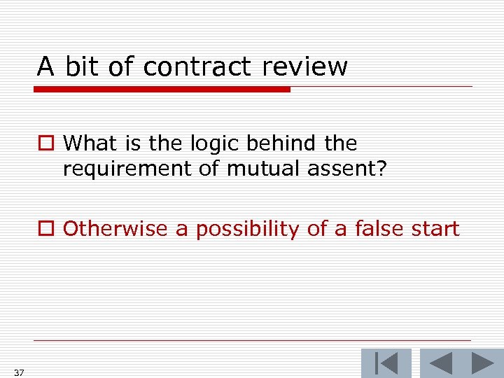 A bit of contract review o What is the logic behind the requirement of