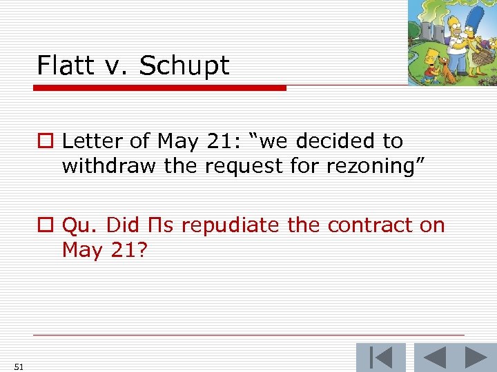 Flatt v. Schupt o Letter of May 21: “we decided to withdraw the request