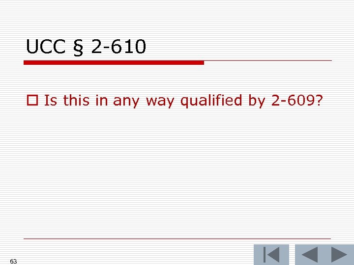 UCC § 2 -610 o Is this in any way qualified by 2 -609?
