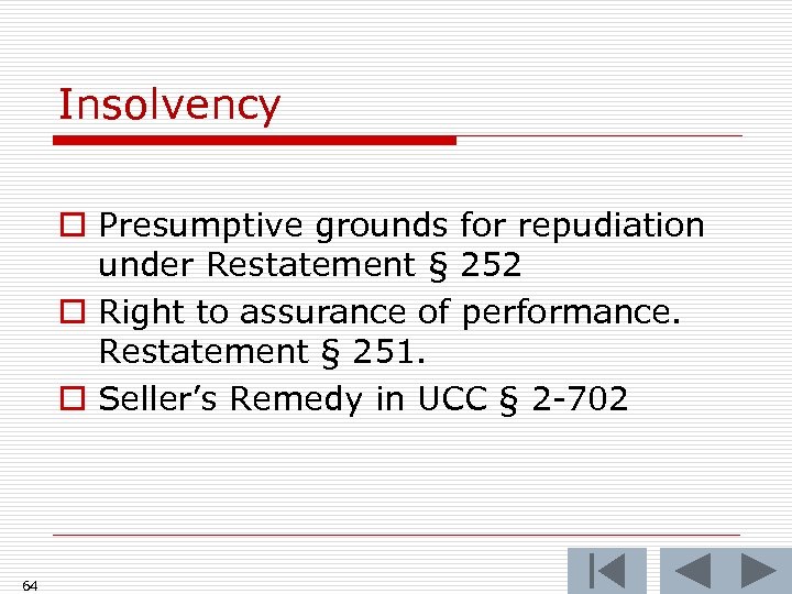 Insolvency o Presumptive grounds for repudiation under Restatement § 252 o Right to assurance