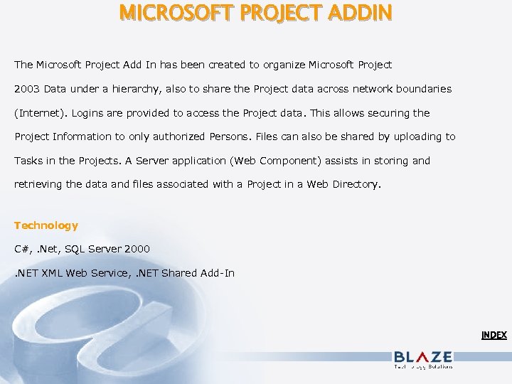 MICROSOFT PROJECT ADDIN The Microsoft Project Add In has been created to organize Microsoft