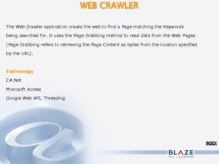 WEB CRAWLER The Web Crawler application crawls the web to find a Page matching