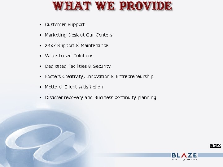  • Customer Support • Marketing Desk at Our Centers • 24 x 7