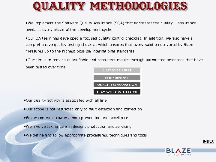  • We implement the Software Quality Assurance (SQA) that addresses the quality assurance