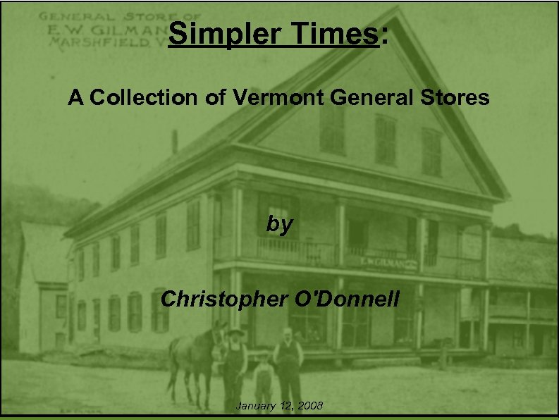 Simpler Times: A Collection of Vermont General Stores by Christopher O'Donnell January 12, 2008
