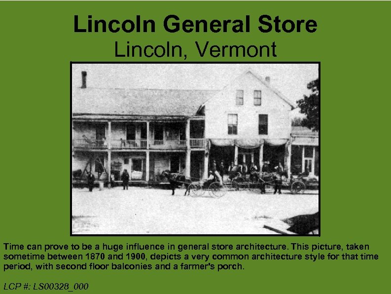 Lincoln General Store Lincoln, Vermont Time can prove to be a huge influence in