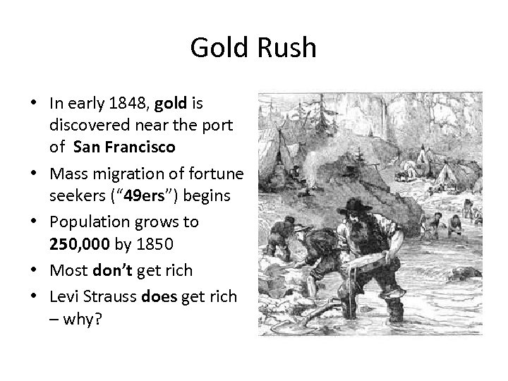 Gold Rush • In early 1848, gold is discovered near the port of San