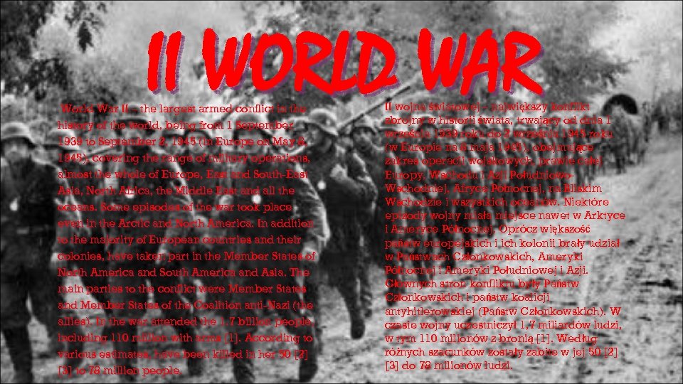 II WORLD WAR World War II – the largest armed conflict in the history