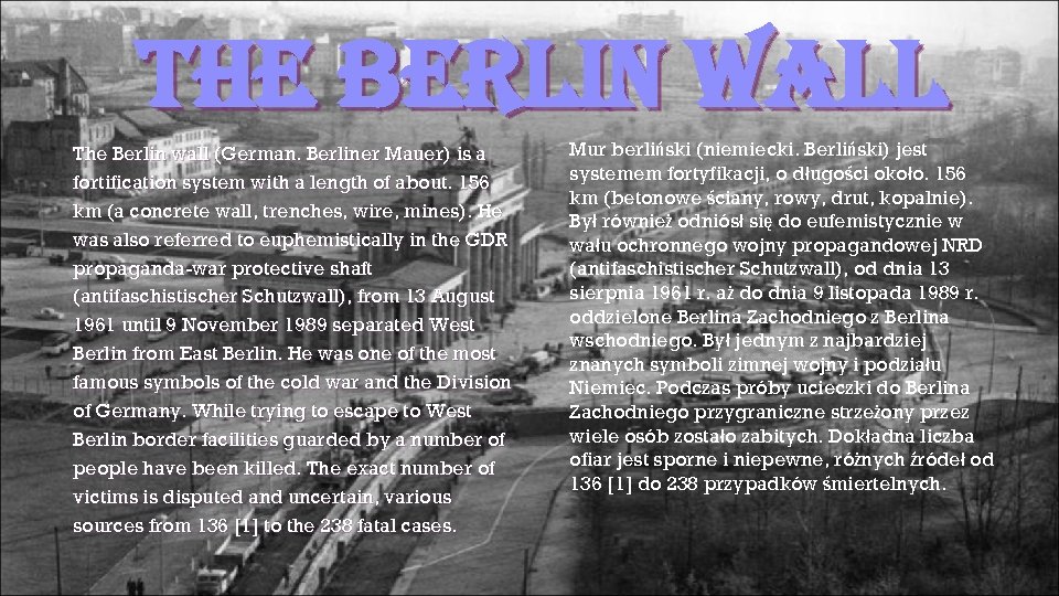 THE BERLIN WALL The Berlin wall (German. Berliner Mauer) is a fortification system with