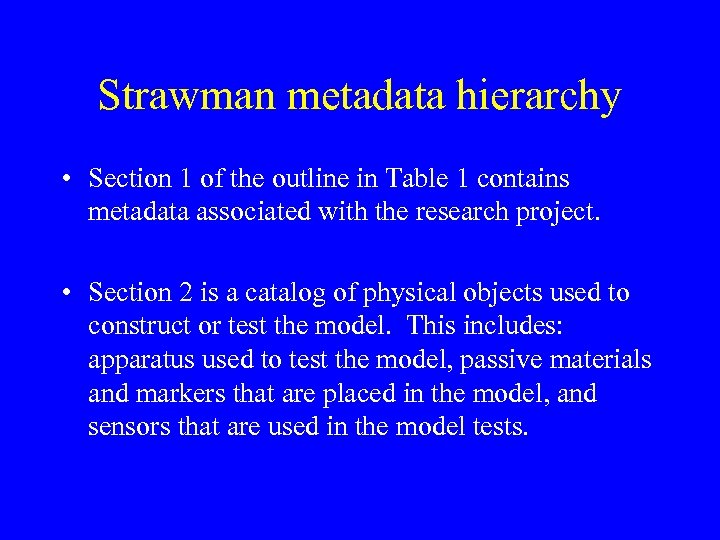 Strawman metadata hierarchy • Section 1 of the outline in Table 1 contains metadata