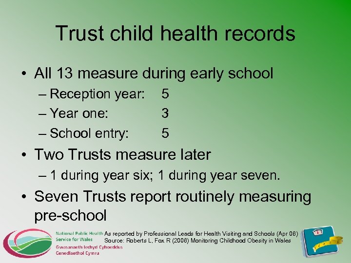 Trust child health records • All 13 measure during early school – Reception year: