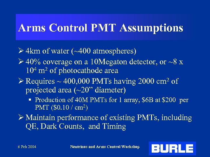 Arms Control PMT Assumptions Ø 4 km of water (~400 atmospheres) Ø 40% coverage