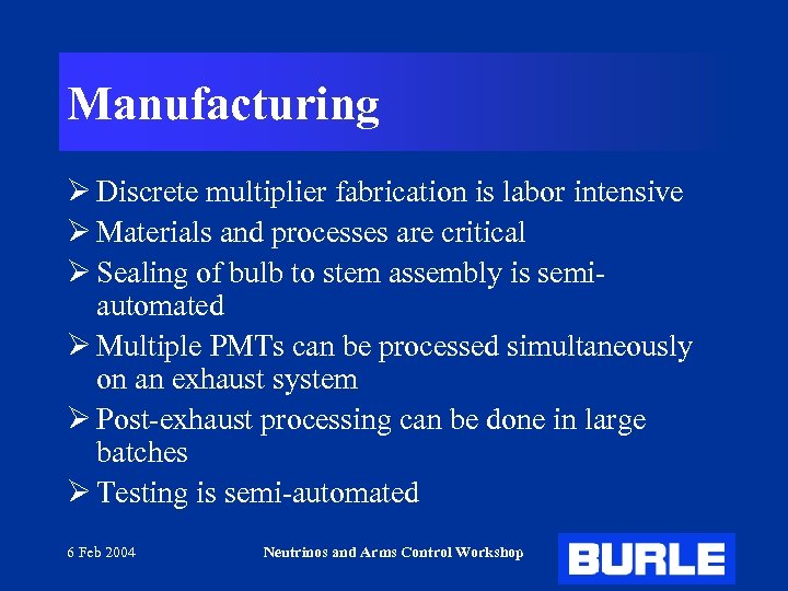 Manufacturing Ø Discrete multiplier fabrication is labor intensive Ø Materials and processes are critical