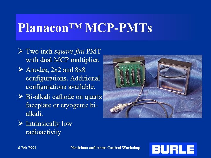 Planacon™ MCP-PMTs Ø Two inch square flat PMT with dual MCP multiplier. Ø Anodes,
