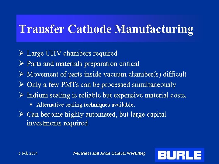Transfer Cathode Manufacturing Ø Ø Ø Large UHV chambers required Parts and materials preparation