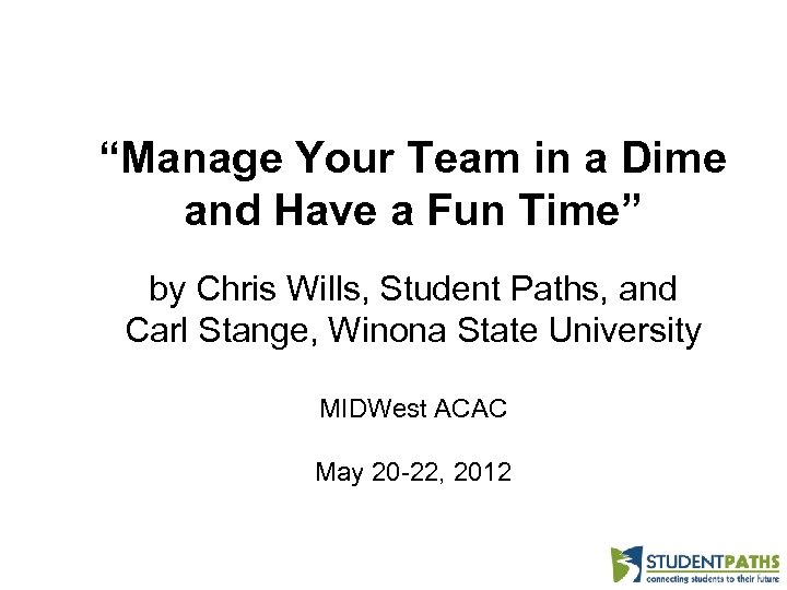 “Manage Your Team in a Dime and Have a Fun Time” by Chris Wills,