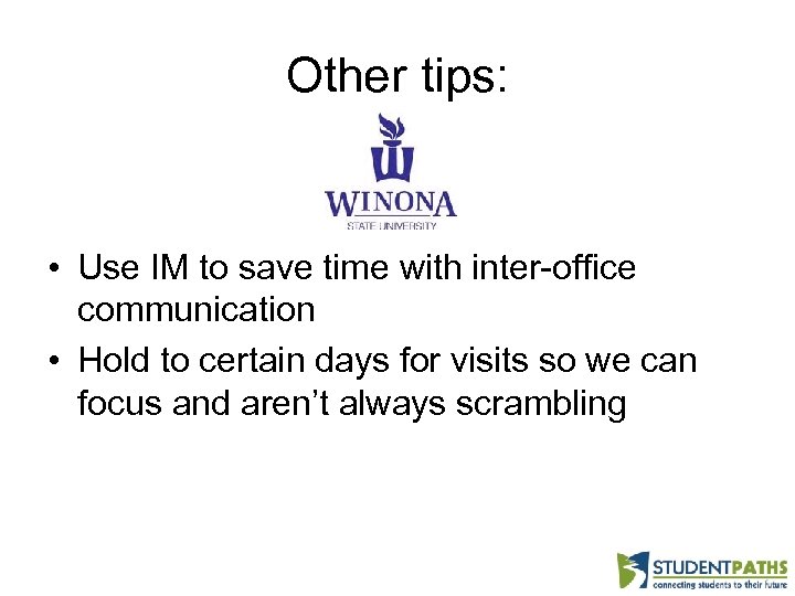 Other tips: • Use IM to save time with inter-office communication • Hold to