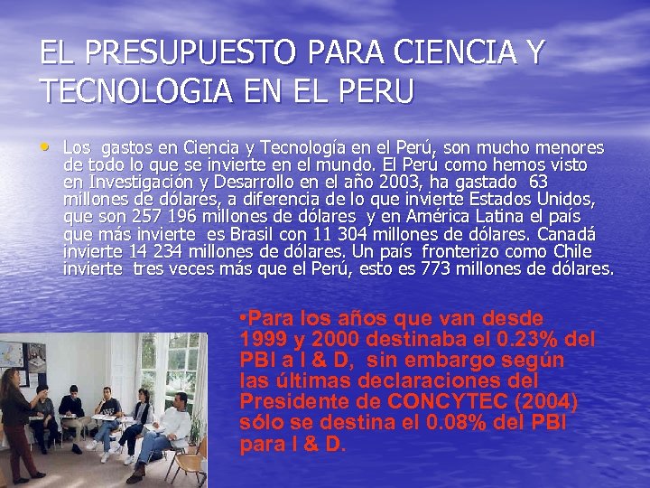EL PRESUPUESTO PARA CIENCIA Y TECNOLOGIA EN EL PERU • Los gastos en Ciencia
