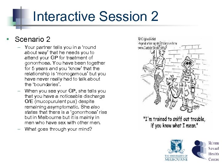Interactive Session 2 • Scenario 2 – Your partner tells you in a ‘round