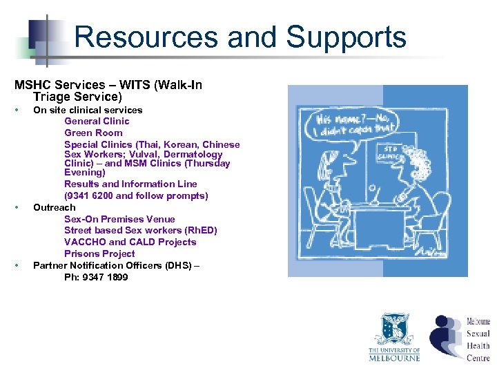 Resources and Supports MSHC Services – WITS (Walk-In Triage Service) • • • On