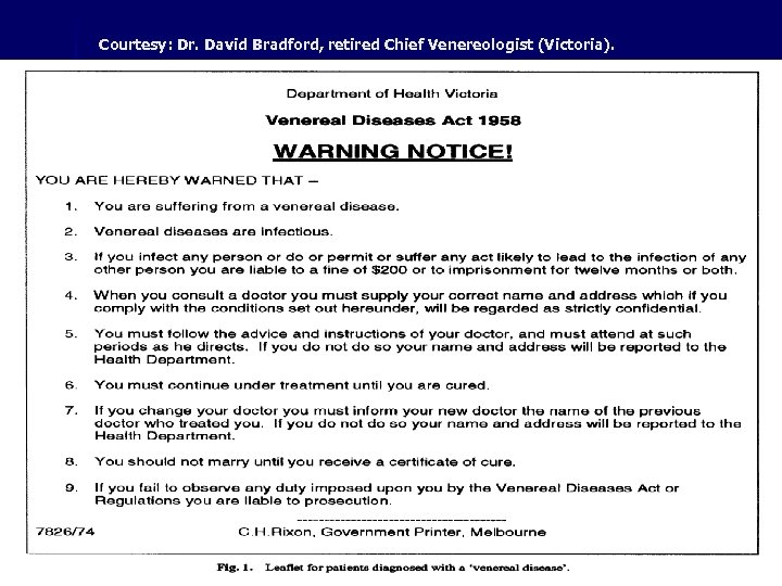 Courtesy: Dr. David Bradford, retired Chief Venereologist (Victoria). 