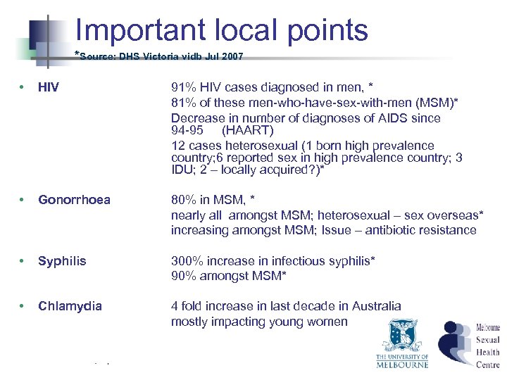 Important local points *Source: DHS Victoria vidb Jul 2007 • HIV 91% HIV cases