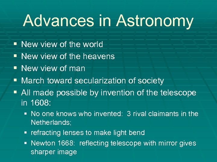 Advances in Astronomy § § § New view of the world New view of