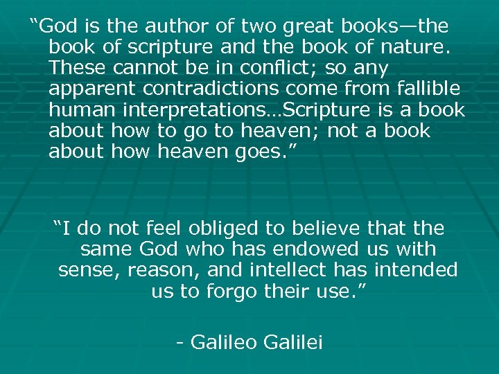 “God is the author of two great books—the book of scripture and the book
