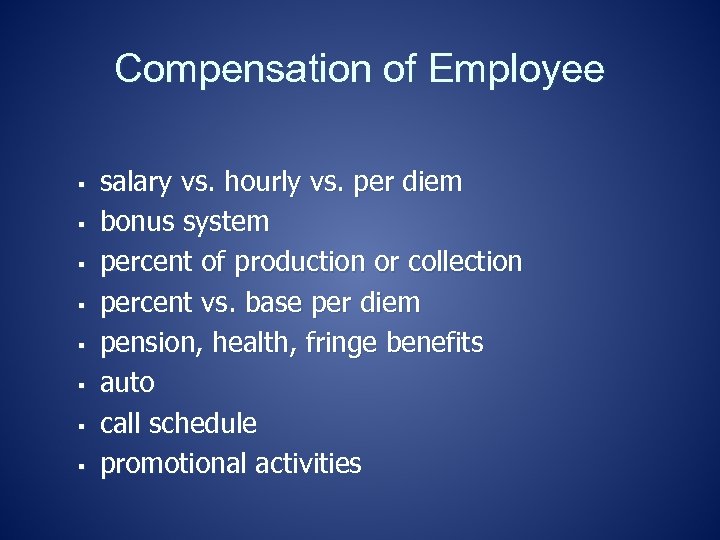 Compensation of Employee § § § § salary vs. hourly vs. per diem bonus
