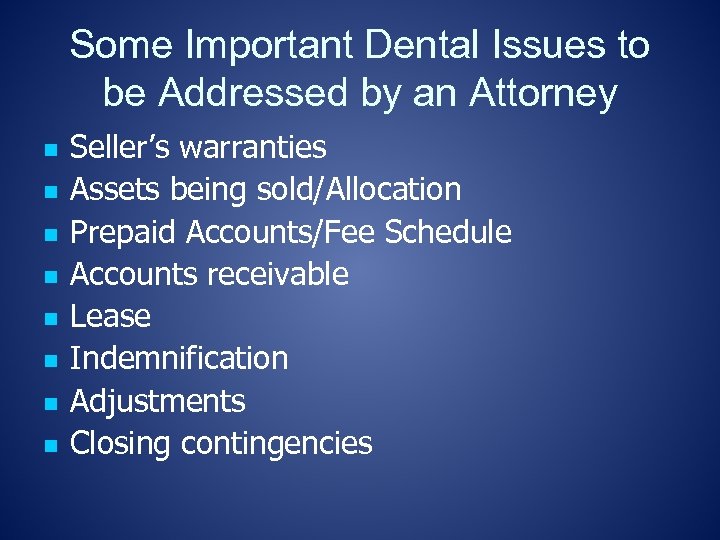 Some Important Dental Issues to be Addressed by an Attorney n n n n