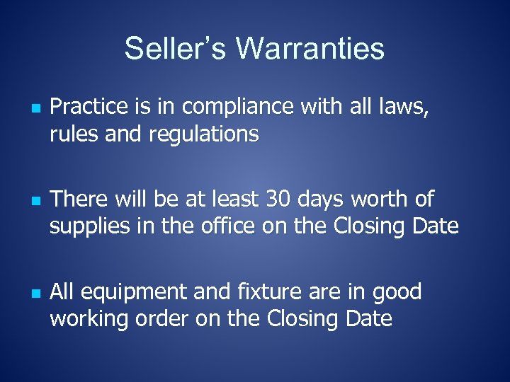 Seller’s Warranties n n n Practice is in compliance with all laws, rules and