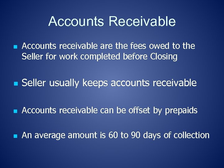 Accounts Receivable n Accounts receivable are the fees owed to the Seller for work