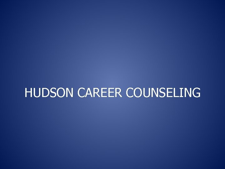HUDSON CAREER COUNSELING 
