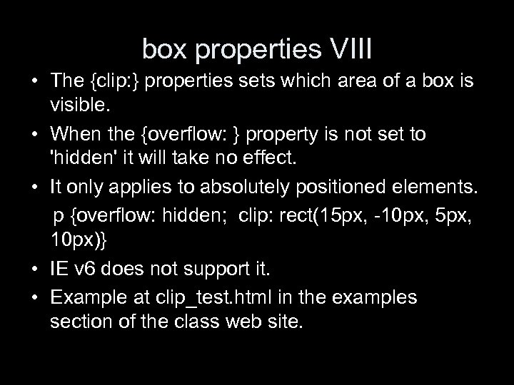 box properties VIII • The {clip: } properties sets which area of a box