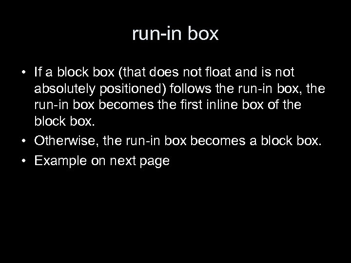 run-in box • If a block box (that does not float and is not