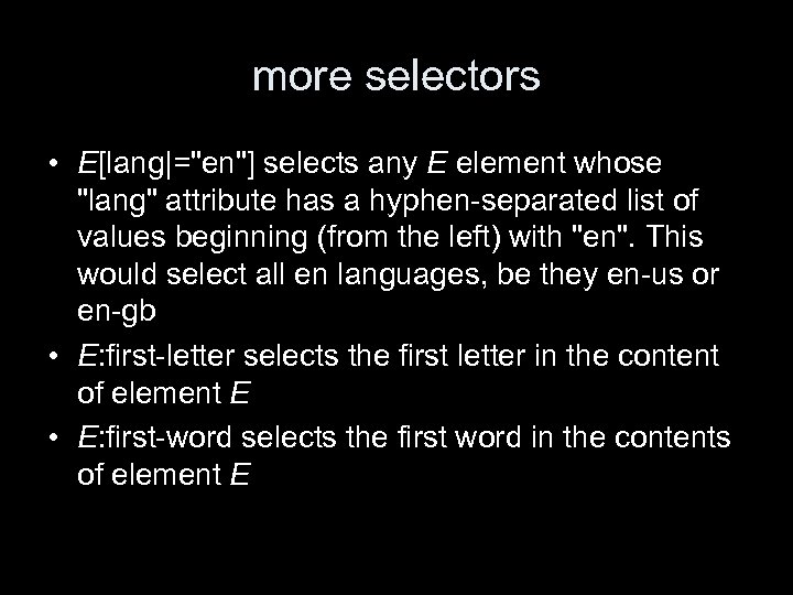 more selectors • E[lang|=