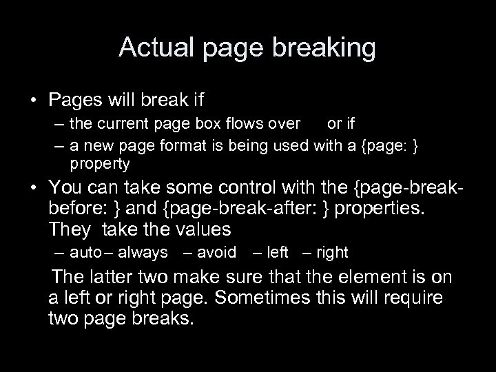 Actual page breaking • Pages will break if – the current page box flows