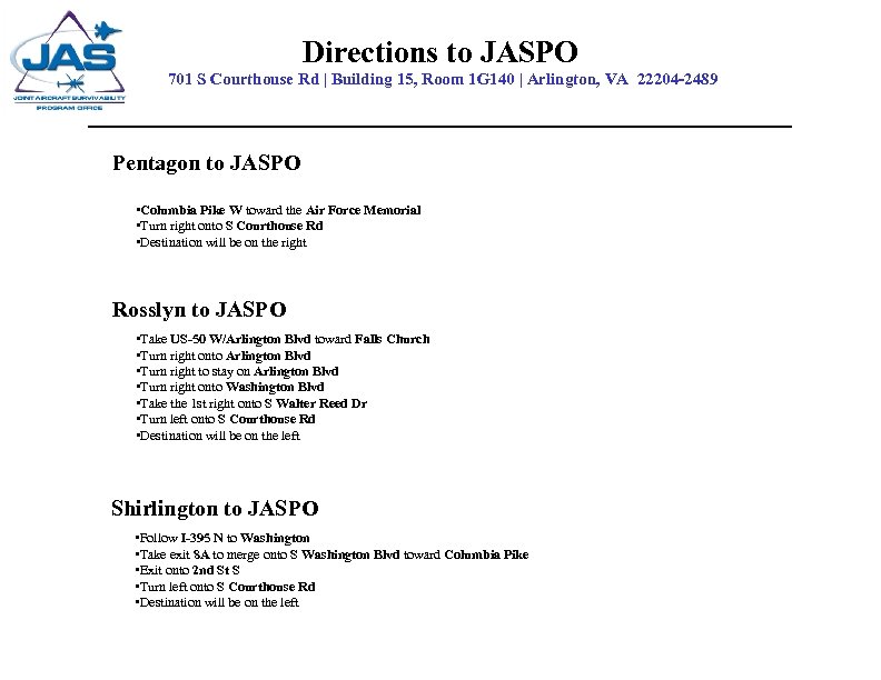 Directions to JASPO 701 S Courthouse Rd | Building 15, Room 1 G 140