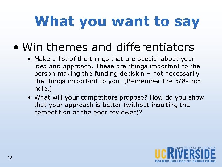 What you want to say • Win themes and differentiators • Make a list