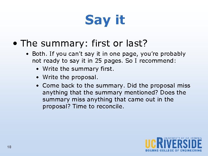 Say it • The summary: first or last? • Both. If you can’t say