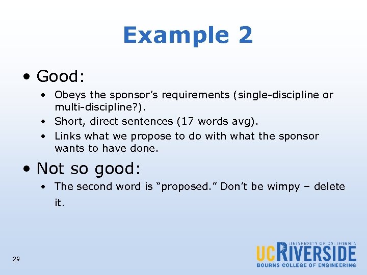 Example 2 • Good: • Obeys the sponsor’s requirements (single-discipline or multi-discipline? ). •