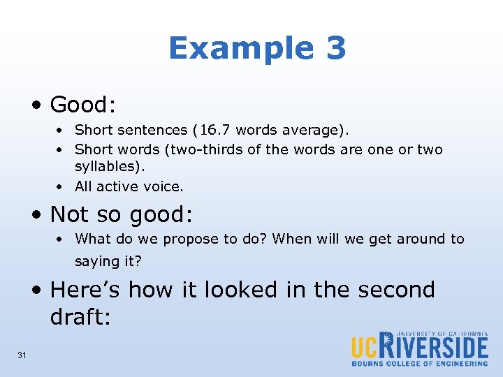 Example 3 • Good: • Short sentences (16. 7 words average). • Short words