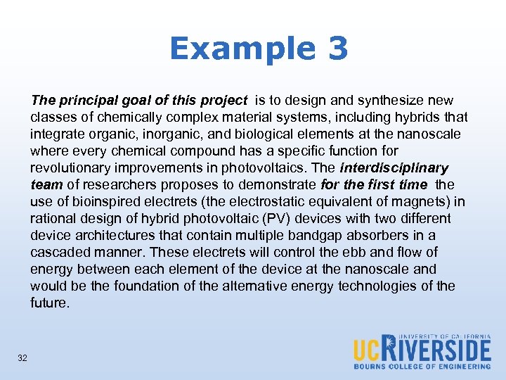 Example 3 The principal goal of this project is to design and synthesize new