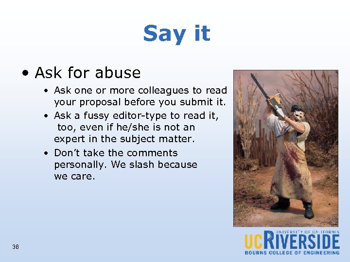 Say it • Ask for abuse • Ask one or more colleagues to read