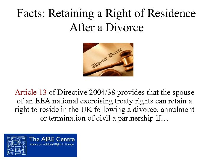 Facts: Retaining a Right of Residence After a Divorce Article 13 of Directive 2004/38